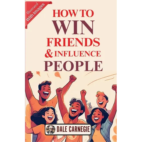 How to Win Friends & Influence People (Illustrated)