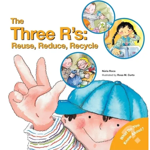 The Three R'S: Reuse, Reduce, Recycle