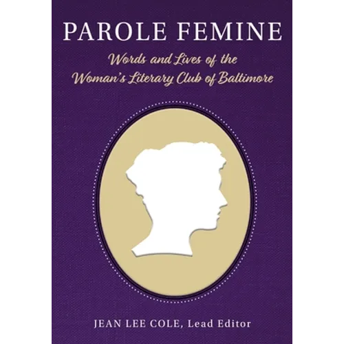 Parole Femine: Words and Lives of the Woman's Literary Club of Baltimore
