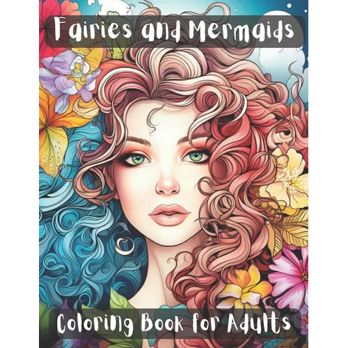Fairies and Mermaids Coloring Book for Adults