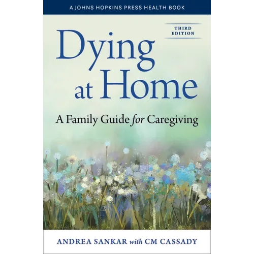 Dying at Home: A Family Guide for Caregiving