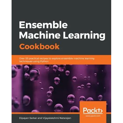 Ensemble Machine Learning Cookbook