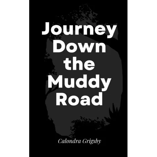 Journey Down the Muddy Road