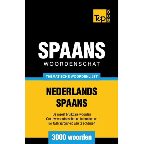Thematische woordenschat Nederlands-Spaans - 3000 woorden