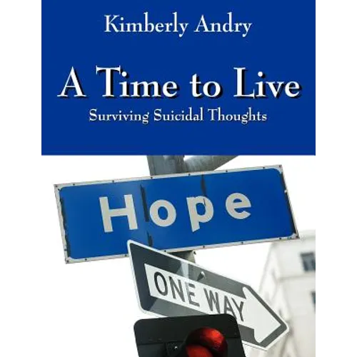 A Time to Live: Surviving Suicidal Thoughts
