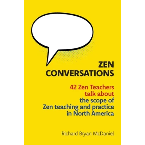 Zen Conversations: The Scope of Zen Teaching and Practice in North America