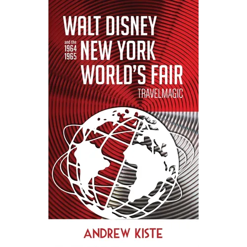 Walt Disney and the 1964-1965 New York World's Fair: TravelMagic