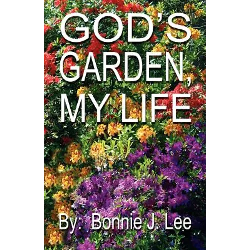 God's Garden, My Life