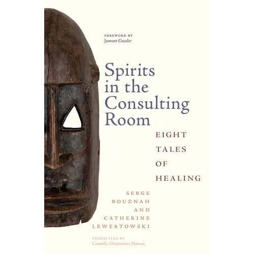 Spirits in the Consulting Room: Eight Tales of Healing