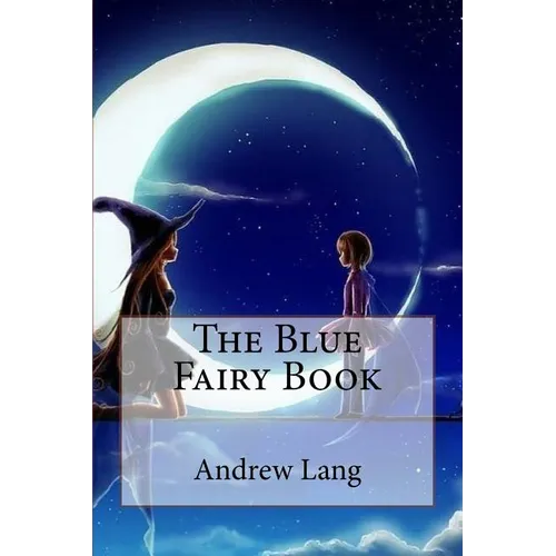 The Blue Fairy Book Andrew Lang