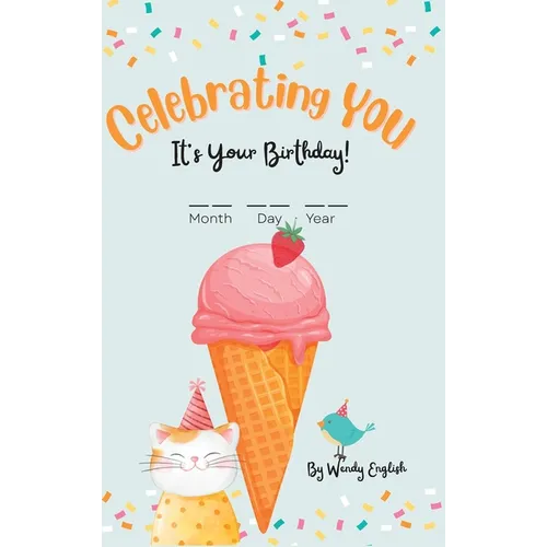 Celebrating You It's Your Birthday!