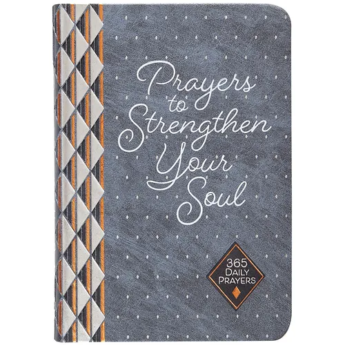 Prayers to Strengthen Your Soul: 365 Daily Prayers