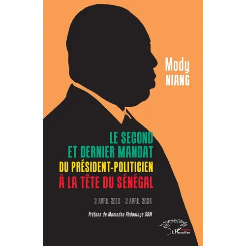 Le second et dernier mandat du Président-politicien à la tête du Sénégal: 2 avril 2019 - 2 avril 2024