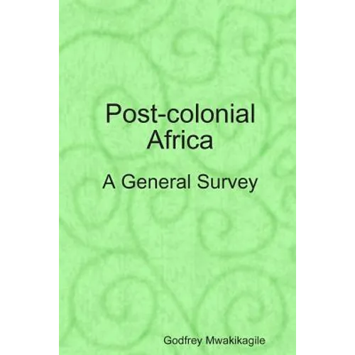 Post-colonial Africa: A General Survey