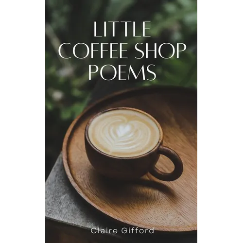Little Coffee Shop Poems
