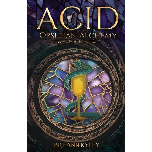 Acid: Obsidian Alchemy, Book 1