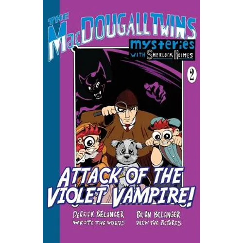 Attack of the Violet Vampire! - The MacDougall Twins with Sherlock Holmes Book #2