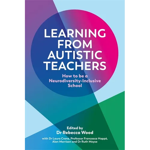 Learning from Autistic Teachers: How to Be a Neurodiversity-Inclusive School