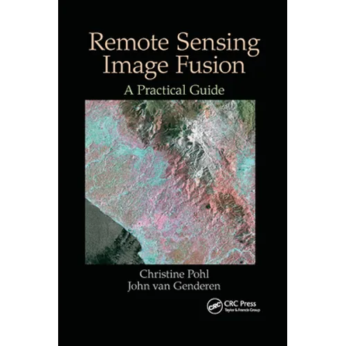 Remote Sensing Image Fusion: A Practical Guide