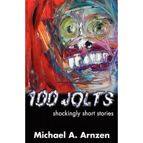100 Jolts: Shockingly Short Stories