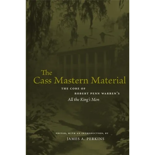 The Cass Mastern Material: The Core of Robert Penn Warren's All the King's Men