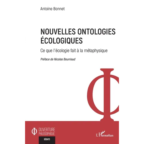 Nouvelles ontologies écologiques: Ce que l'écologie fait à la métaphysique