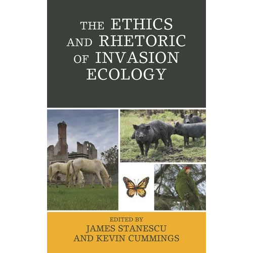 Ethics and Rhetoric of Invasion Ecology
