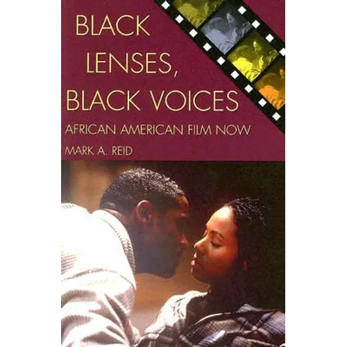Black Lenses, Black Voices: African American Film Now