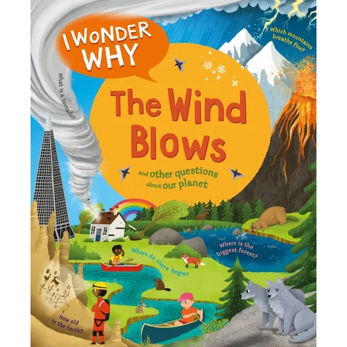 I Wonder Why the Wind Blows: And Other Questions about Our Planet