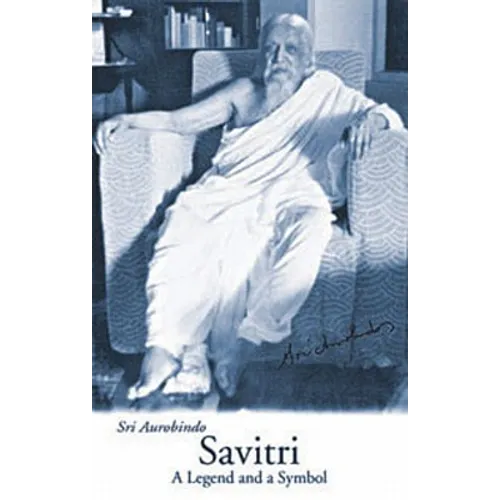 Savitri: A Legend & a Symbol - New U.S. Edition