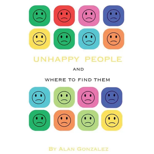 Unhappy People And Where To Find Them