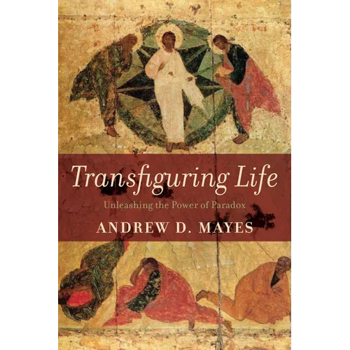 Transfiguring Life: Unleashing the Power of Paradox