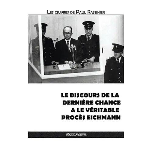 Le discours de la dernière chance & Le véritable procès Eichmann