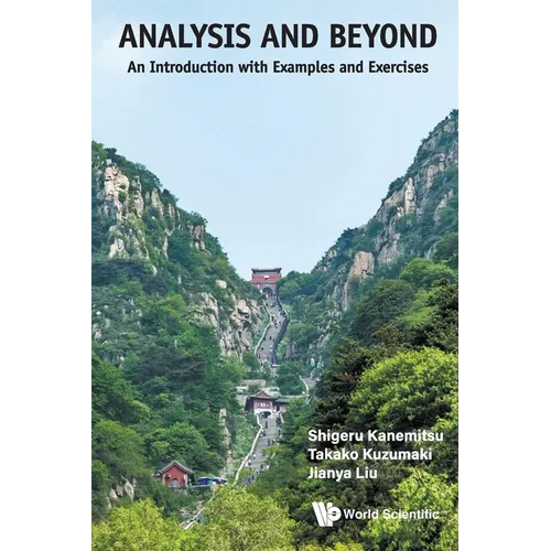 Analysis and Beyond: An Introduction with Examples and Exercises