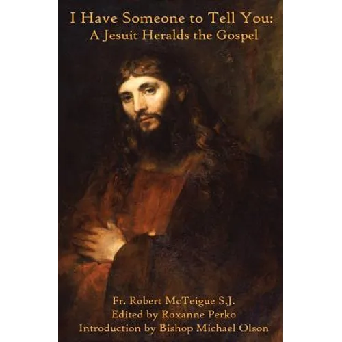 I Have Someone to Tell You: A Jesuit Heralds the Gospel