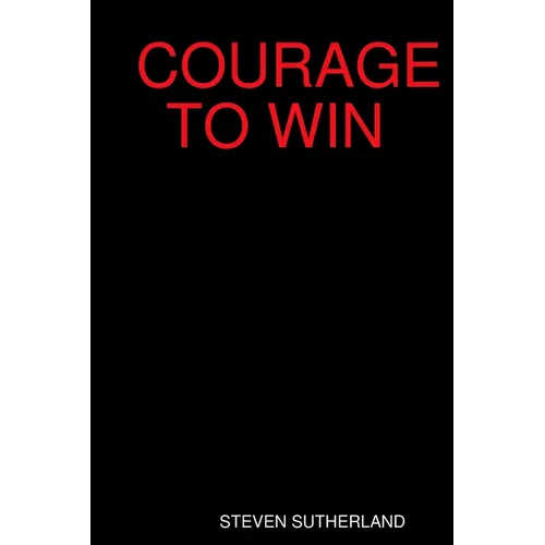 Courage to Win