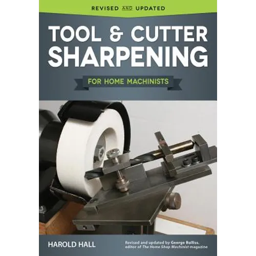 Tool & Cutter Sharpening for Home Machinists