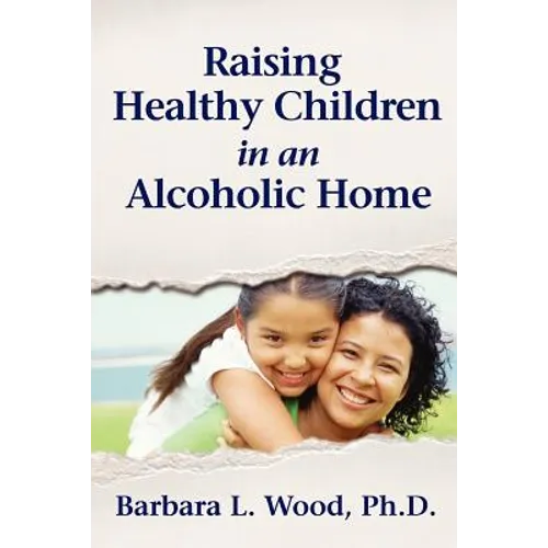 Raising Healthy Children in an Alcoholic Home