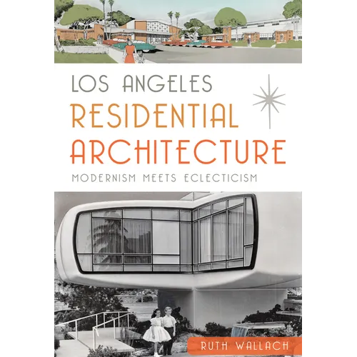 Los Angeles Residential Architecture: Modernism Meets Eclecticism