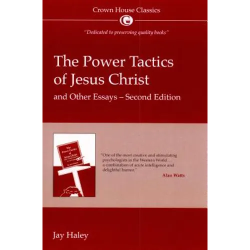 The Power Tactics of Jesus Christ and Other Essays: 2nd Edition