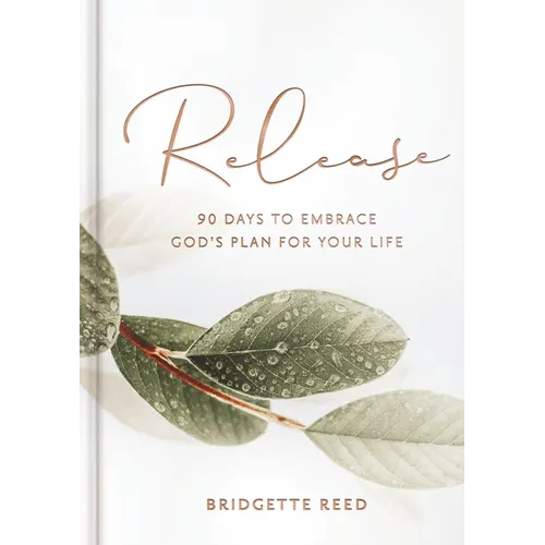Release: 90 Days to Embrace God's Plans for Your Life