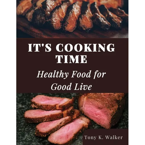 It's Cooking Time: Healthy Food for Good Live