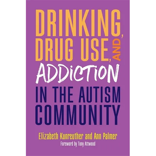 Drinking, Drug Use, and Addiction in the Autism Community