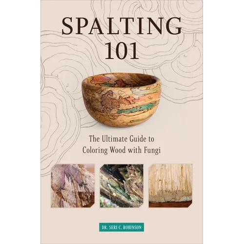 Spalting 101: The Ultimate Guide to Coloring Wood with Fungi