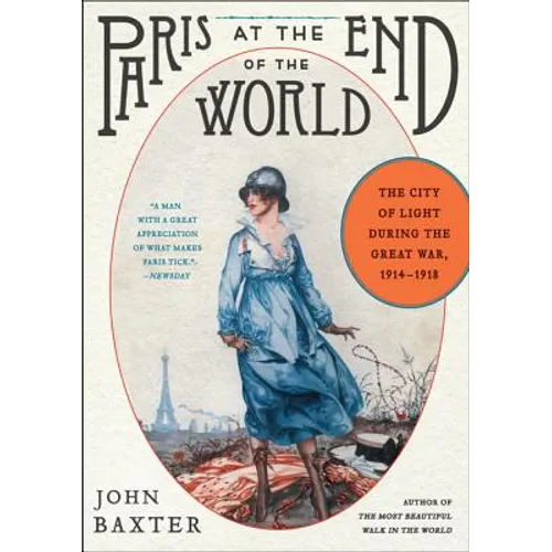 Paris at the End of the World: The City of Light During the Great War, 1914-1918