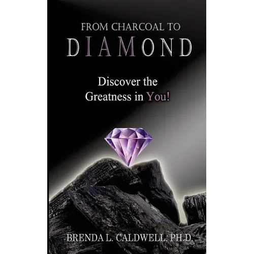 From Charcoal to Diamond: Discover the Greatness in You!