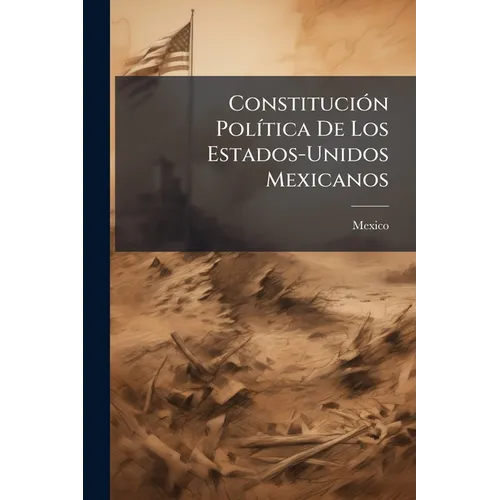 ConstituciÃ3n PolÃ-tica De Los Estados-Unidos Mexicanos