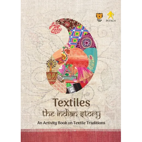 Textiles: The Indian Story an Activity Book on Textile Traditions: The Indian Story