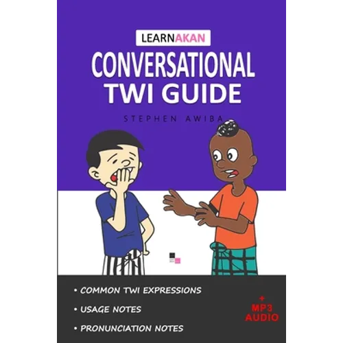 LearnAkan Conversational Twi Guide: Asante Twi Edition (+ Downloadable MP3 Audio)