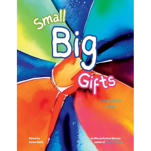 Small Big Gifts: a story about giving